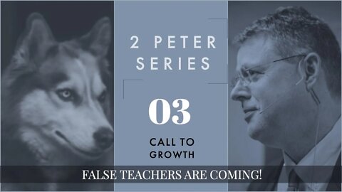 2 Peter 03. Call to Growth. 2 Peter 1:1-2