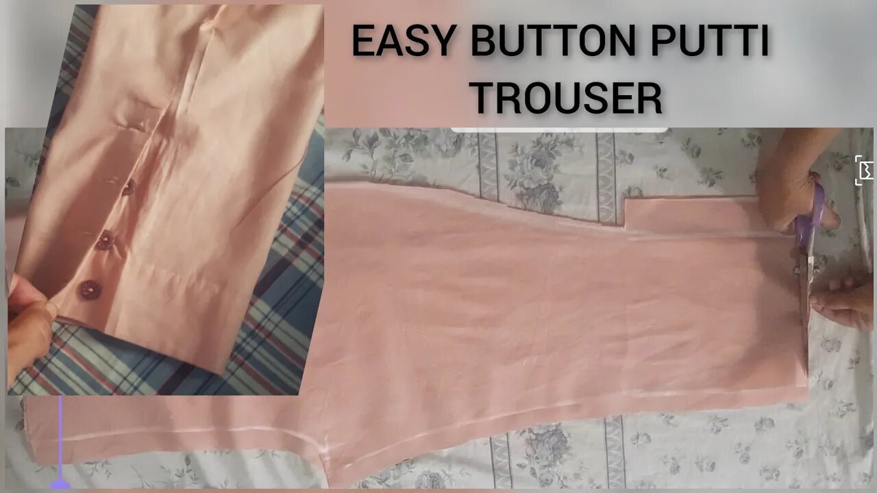 Easy button putti trouser cutting and stitching.