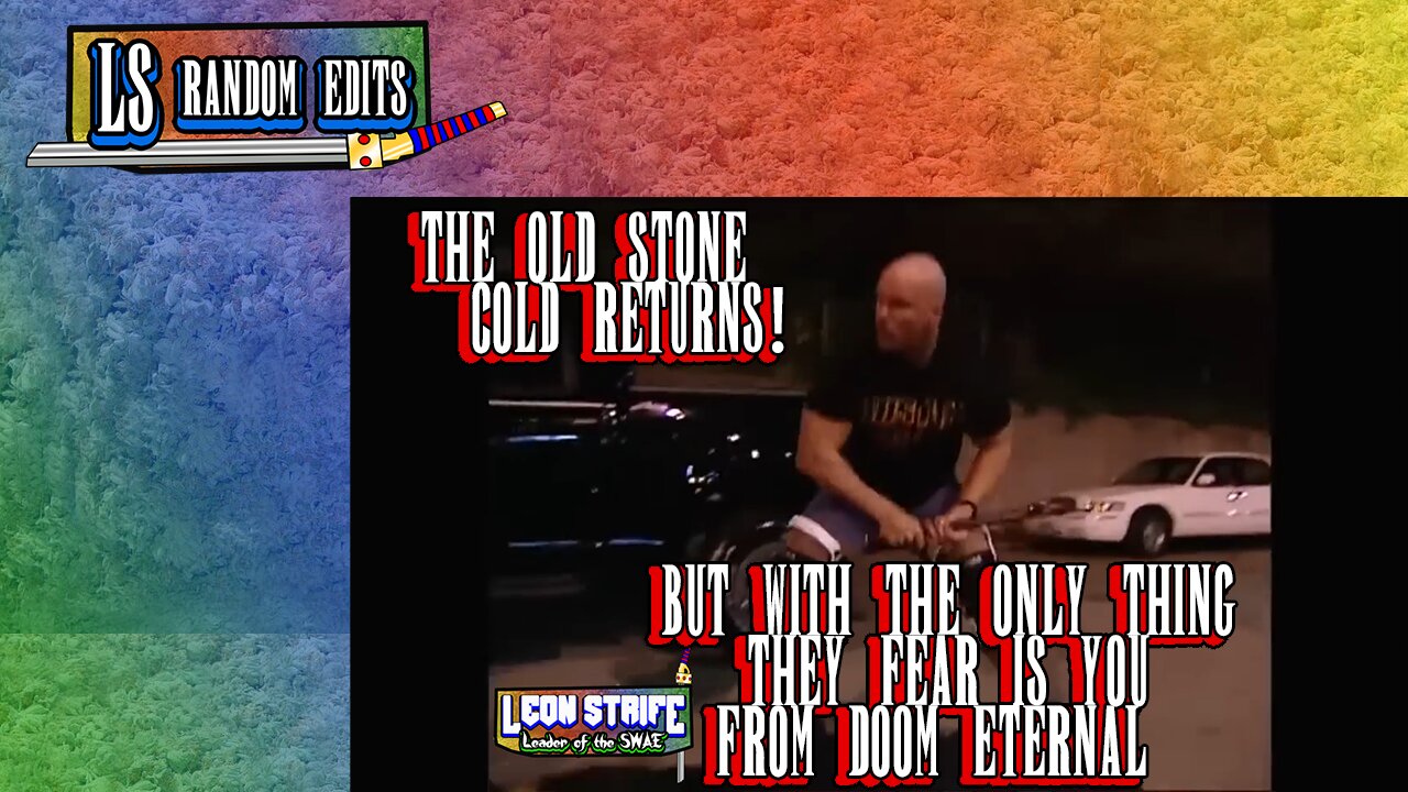 LS R Edits: The Old Stone Cold Returns but with the only thing they fear is you