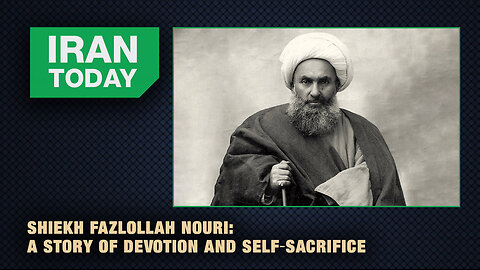 Iran Today: Sheikh Fazlollah Nouri: A Story Of Devotion And Self-sacrifice