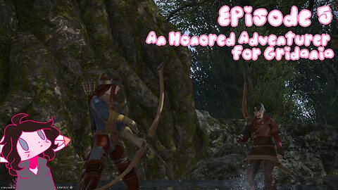 Episode 5: An Honored Adventurer for Gridania!