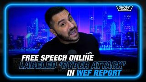 Drew Hernandez: WEF Labels Free Speech Online as Cyber Attacks!