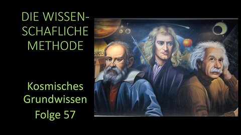 Die Wissenschaftliche Methode - Kosmisches Grundwissen Folge 57