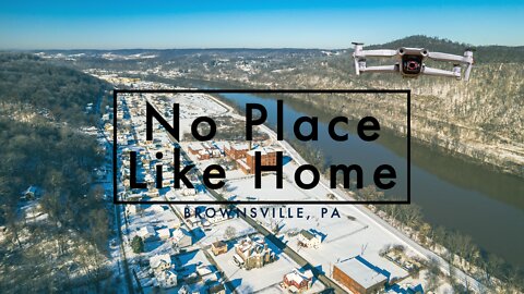 No Place Like Home (Brownsville, PA Flyover)