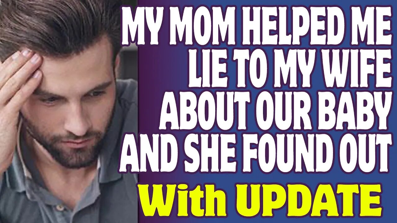 r/Relationships | My Mom Helped Me Lie To My Wife About Our Baby And She Found Out