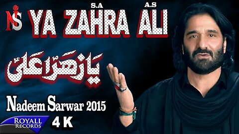 Nadeem Sarwar | Ya Zahra Ali | 2015 | 4K