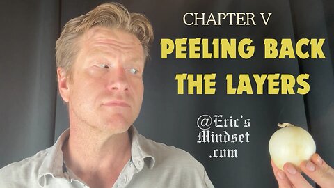 Chapter V - You’re Being Fooled: The Truth Is Deeper Than You Think