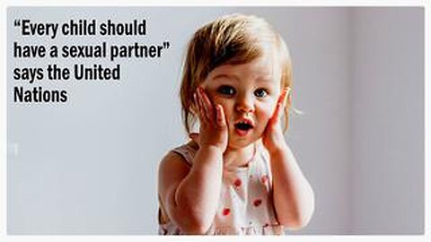 "Every child should have a sexual partner" says the United Nations