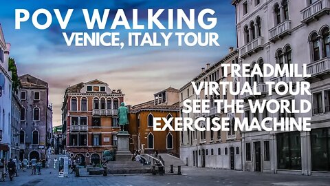 POV WALKING IN VENICE, ITALY VIRTUAL TOUR OF VENICE, TREADMILL WALKING VIDEO, EXERCISE MACHINE