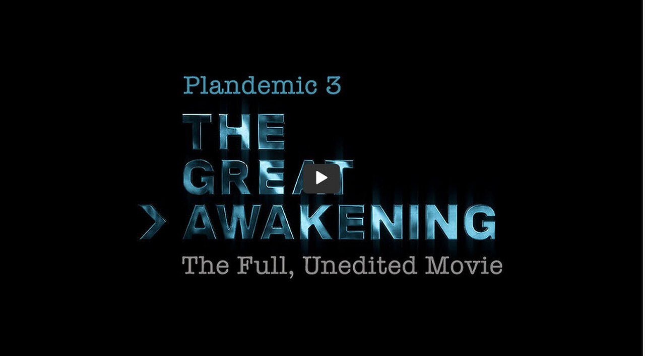Plandemic 3: The Great Awakening (Full, Unedited Movie)