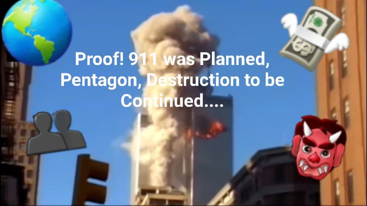 💸 Proof!! 911 was Planned, Pentagon, Destruction to be Continued....