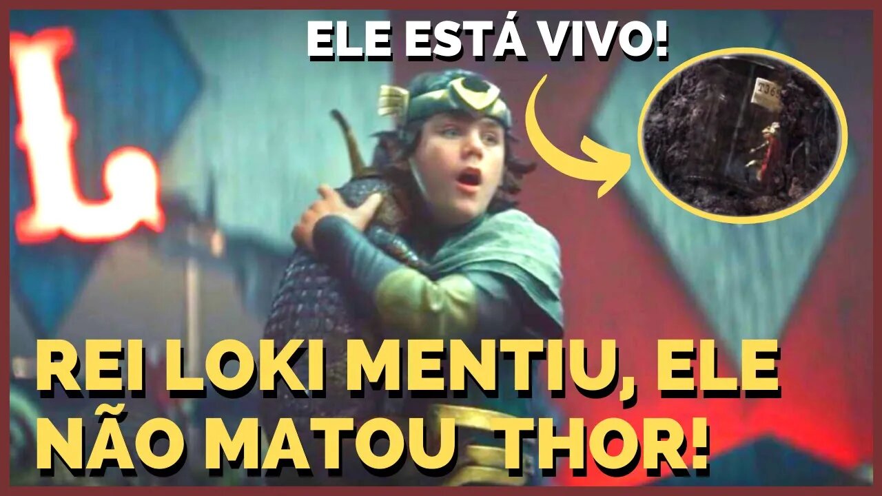 REI LOKI MENTIU, ELE NÃO MATOU O THOR!!!