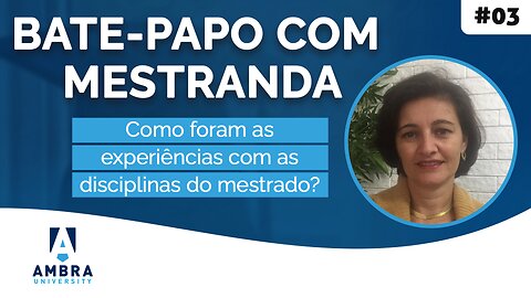 As experiências com as disciplinas do mestrado #10 Bate papo com Adrianne Maragno.