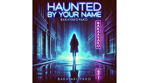 Haunted by Your Name - Bakayakoko (Official Music Video)