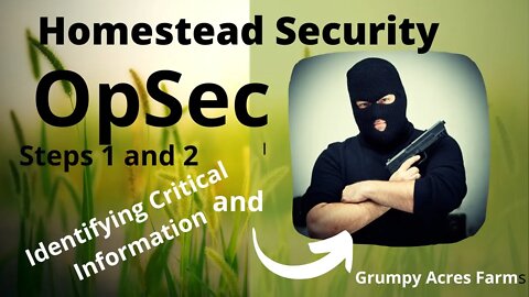 Homestead Security - OpSec Steps 1 and 2; Identify Critical Information and Threats