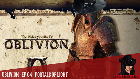 The Elder Scrolls IV: Oblivion · EP 04 · Portals of Light