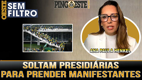 Justiça manda soltar detentas cumprindo pena para prender manifestantes [ANA PAULA HENKEL]