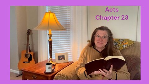 Acts 23 : 02/13/24