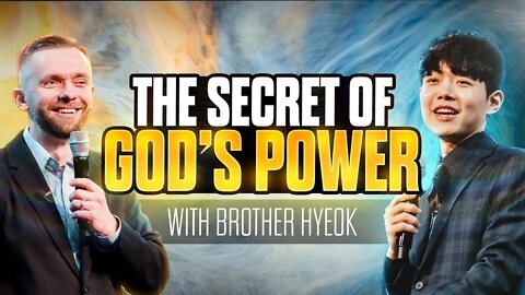 The Secret of God’s Power @Brother Hyeok