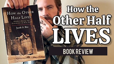 “How the Other Half Lives” - Book Review + Further Reading | Jacob Riis