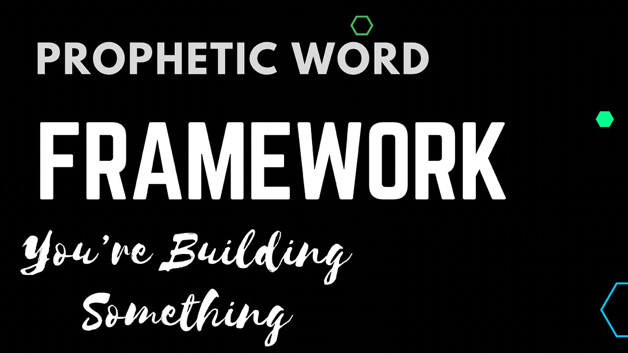 Prophetic Word Framework (Your Building Something)