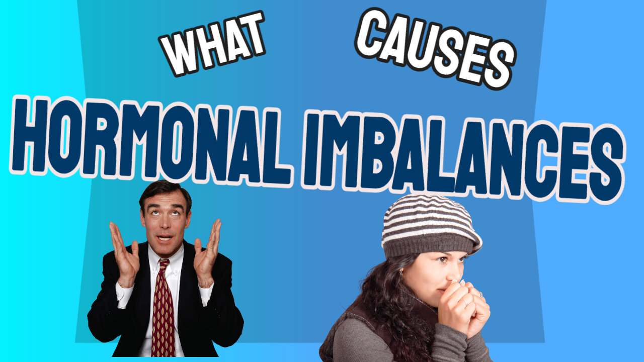 What causes hormonal imbalances