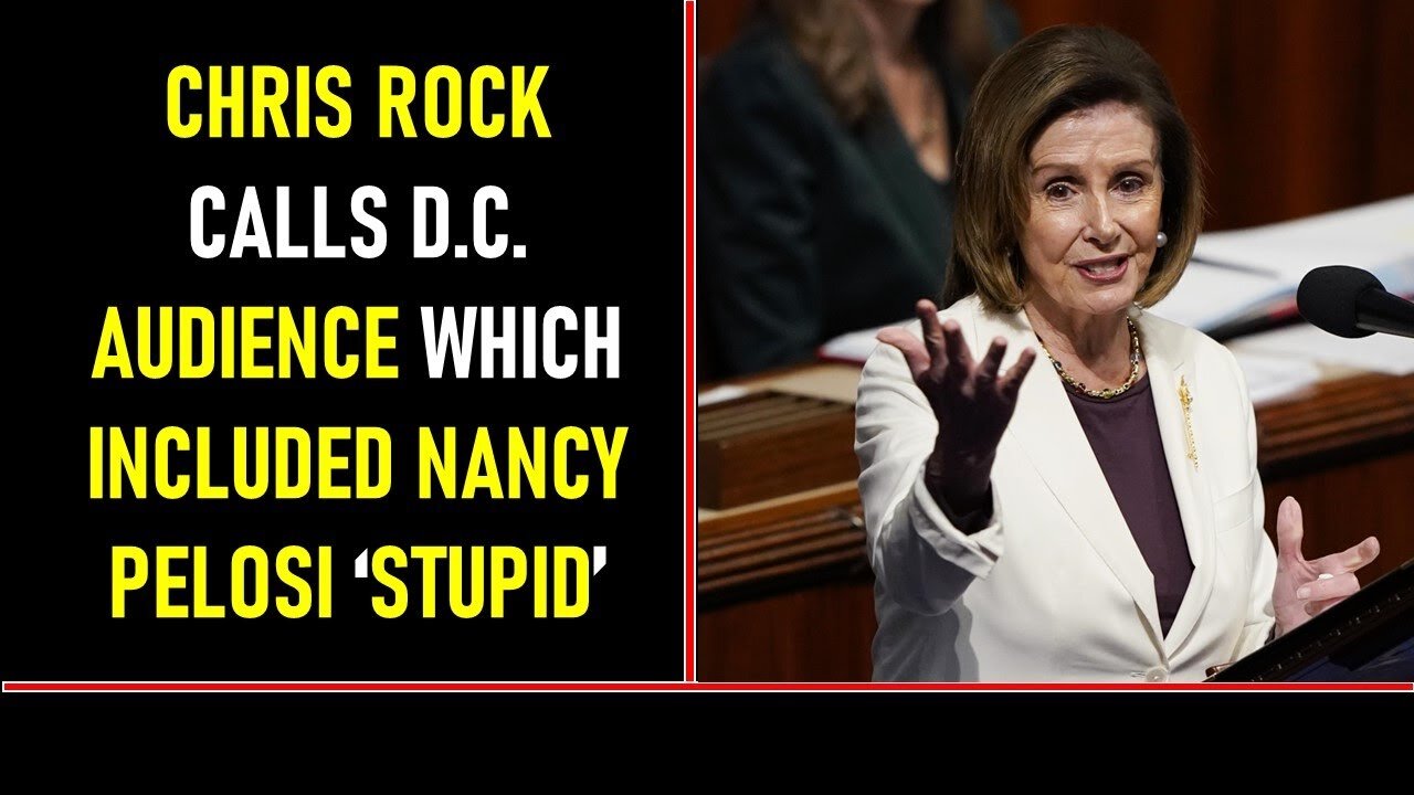 CHRIS ROCK CALLS D C AUDIENCE WHICH INCLUDED NANCY PELOSI ‘STUPID’