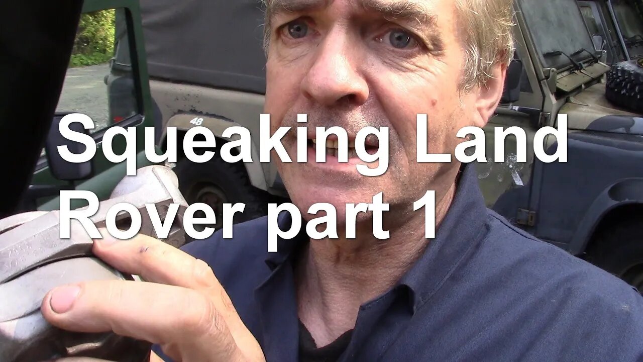 Squeaking Land Rover part 1