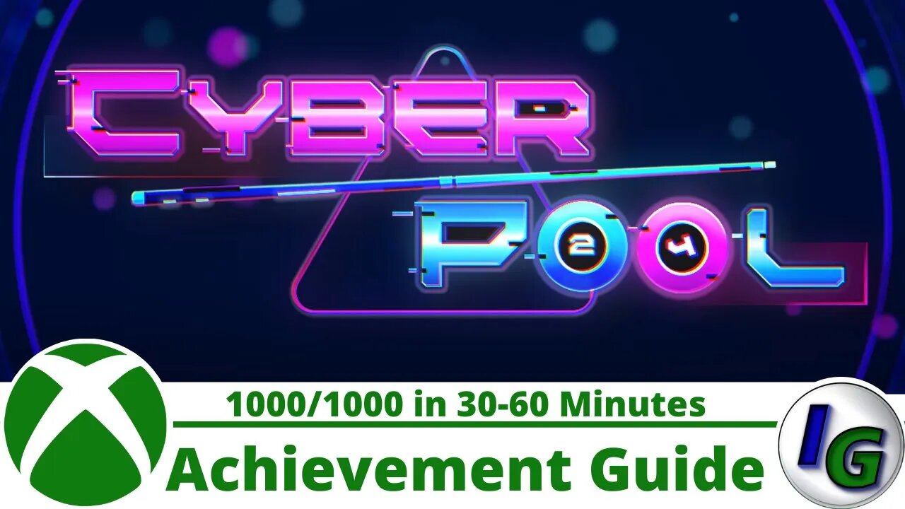 Cyber Pool (1000/1000 in 30-60 Minutes) Achievement Guide on Xbox