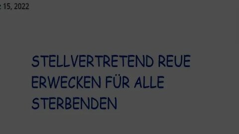 STELLVERTRETEND REUE ERWECKEN FÜR ALLE STERBENDEN