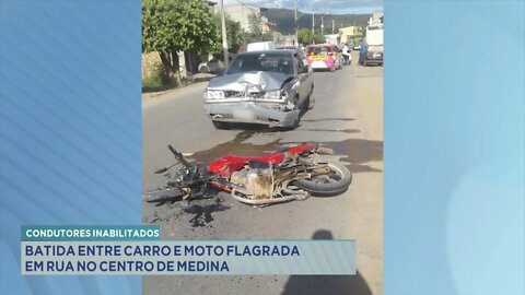 Condutores inabilitados: batida entre carro e moto flagrada em rua no centro de Medina