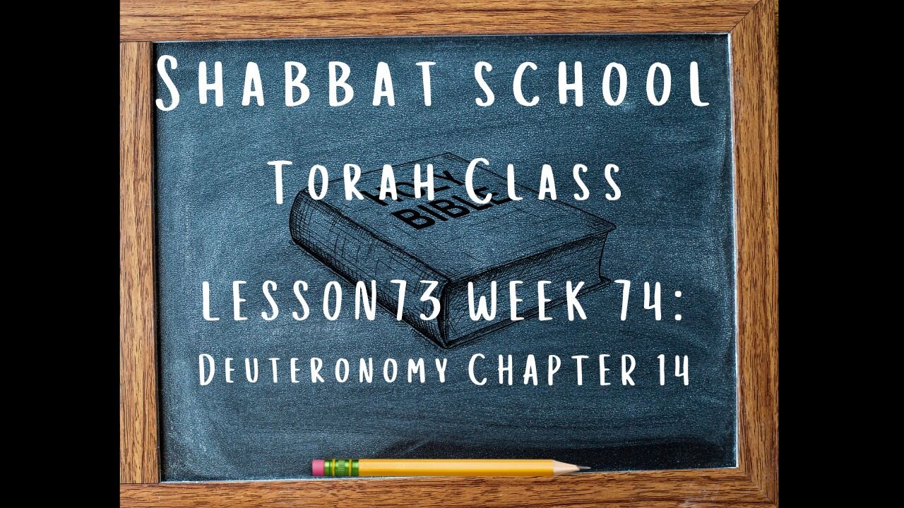 LESSON 73 (WEEK 74): DEUTERONOMY CHAPTER 14