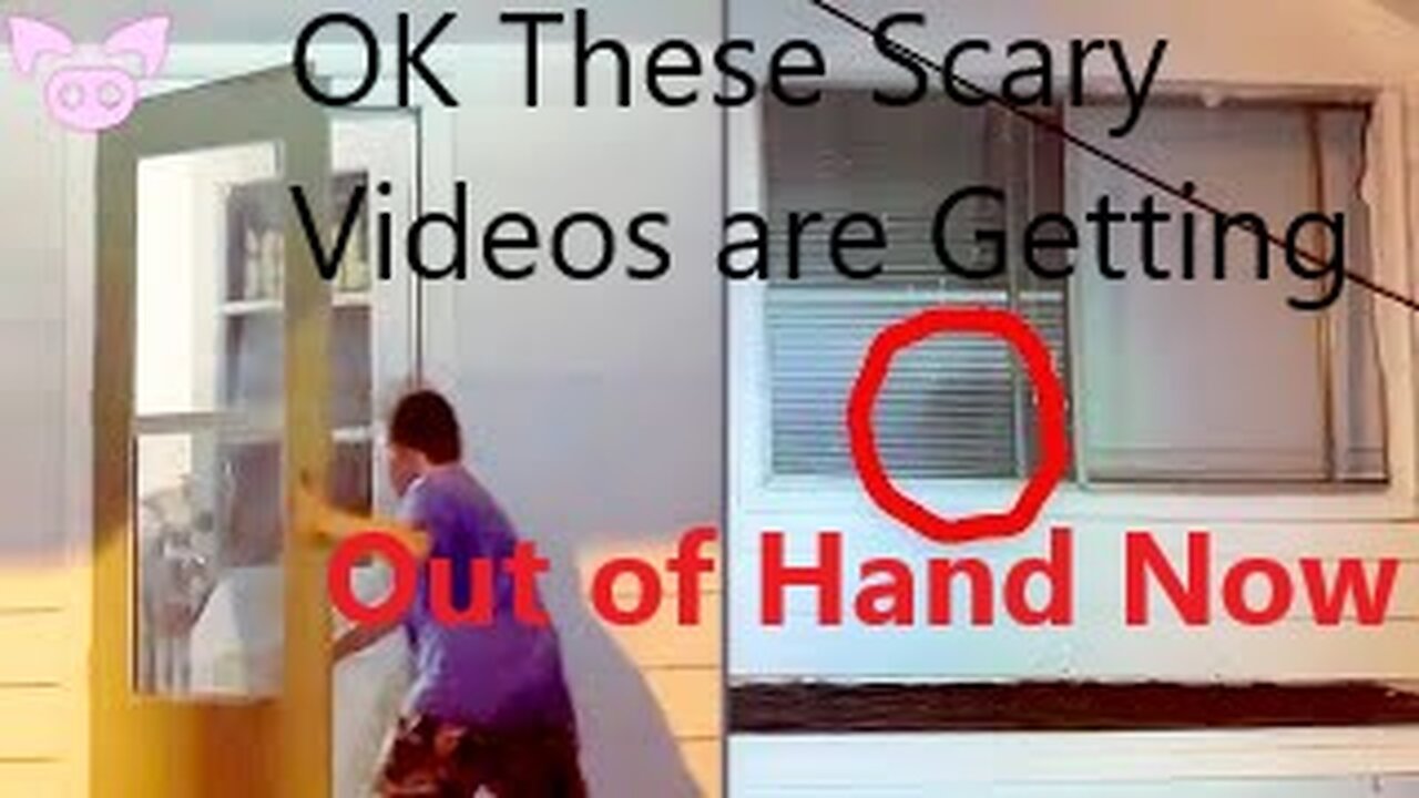 OK These Scary Videos are Getting Out of Hand Now