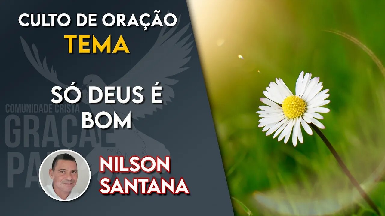 Só Deus é bom - Nilson Santana