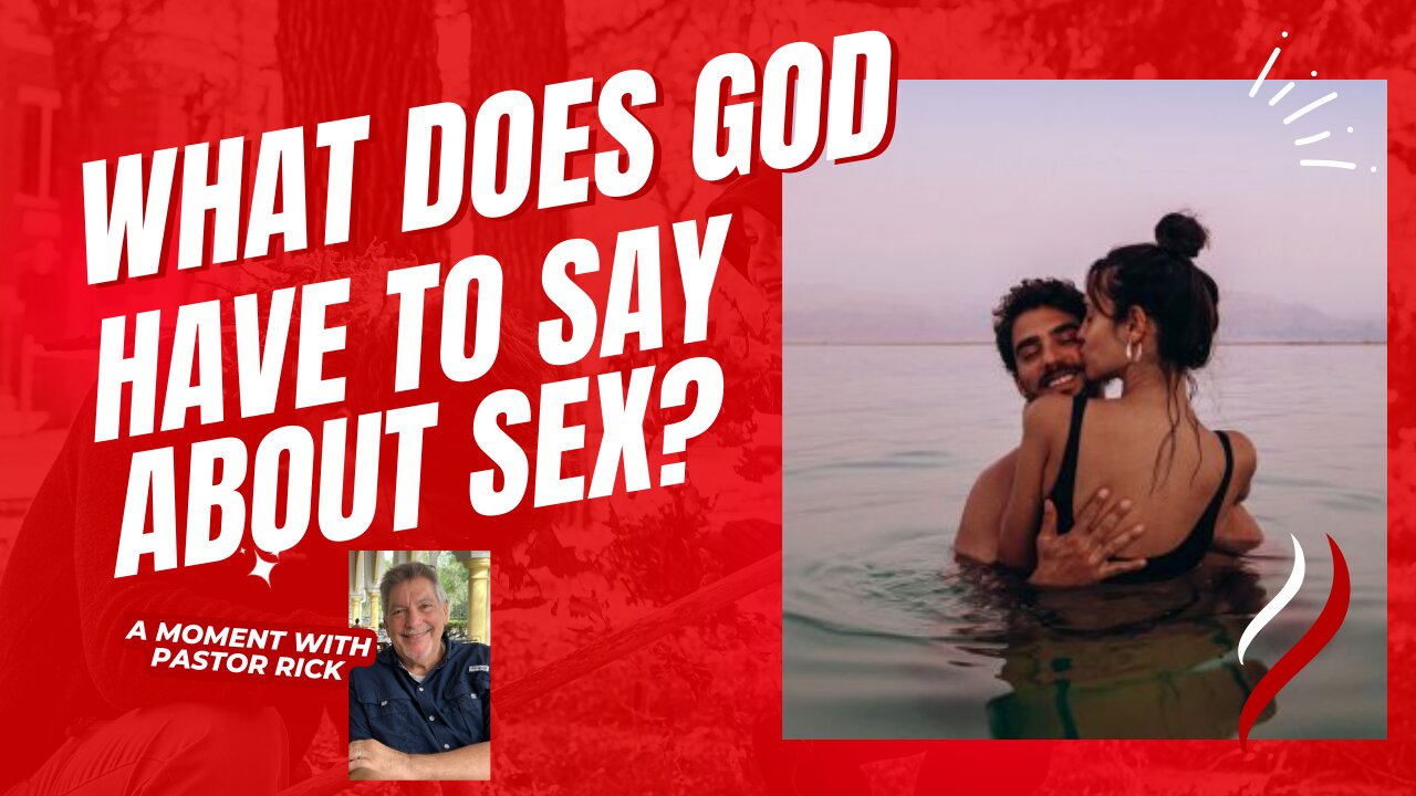 WHAT DOES GOD HAVE TO SAY ABOUT SEX?