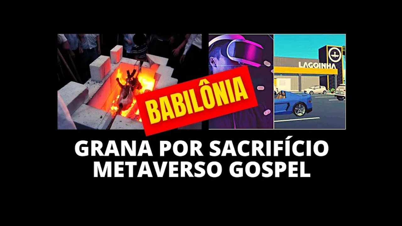 DINDIM POR SACRIFÍCIO E METAVERSO GOSPEL: ESSA É A BABILÔNIA