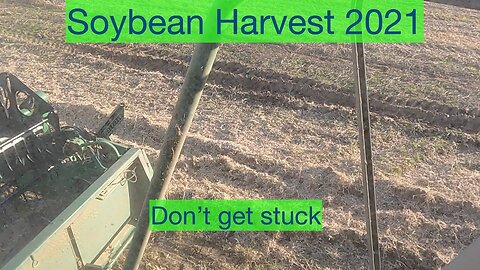 Soybean Harvest 2021, Don't Get Stuck!