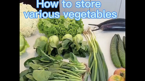 How to store Various Vegetables