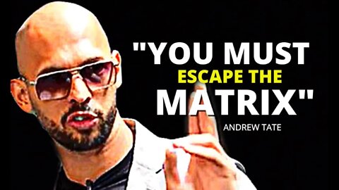 YOU MUST ESCAPE THE MATRIX (Andrew tate the top g)