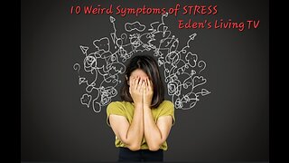 Ten weird symptoms of STRESS