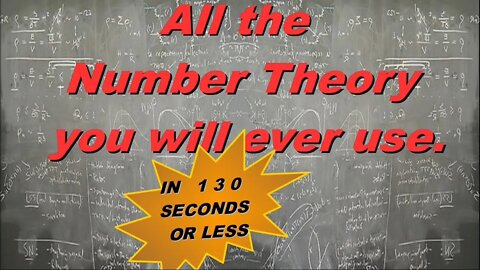 Number Theory in 1 3 0 Seconds or less