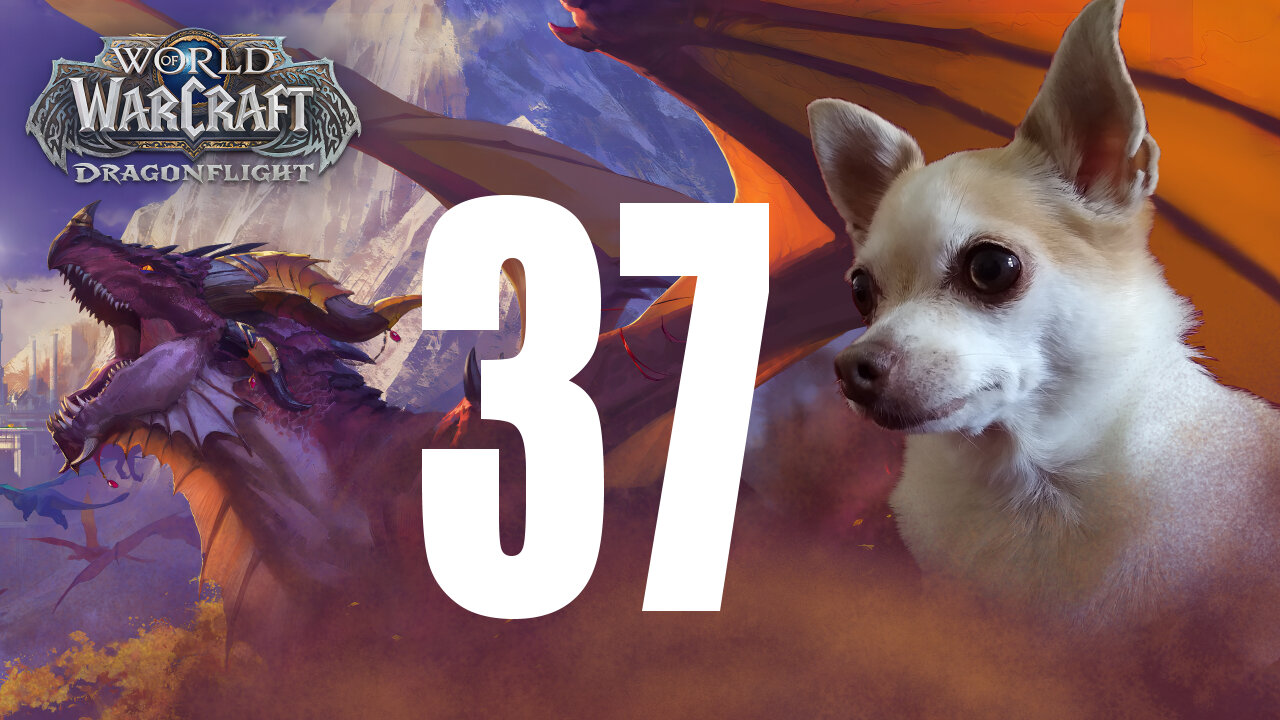 World of Warcraft Dragonflight | playthrough 37