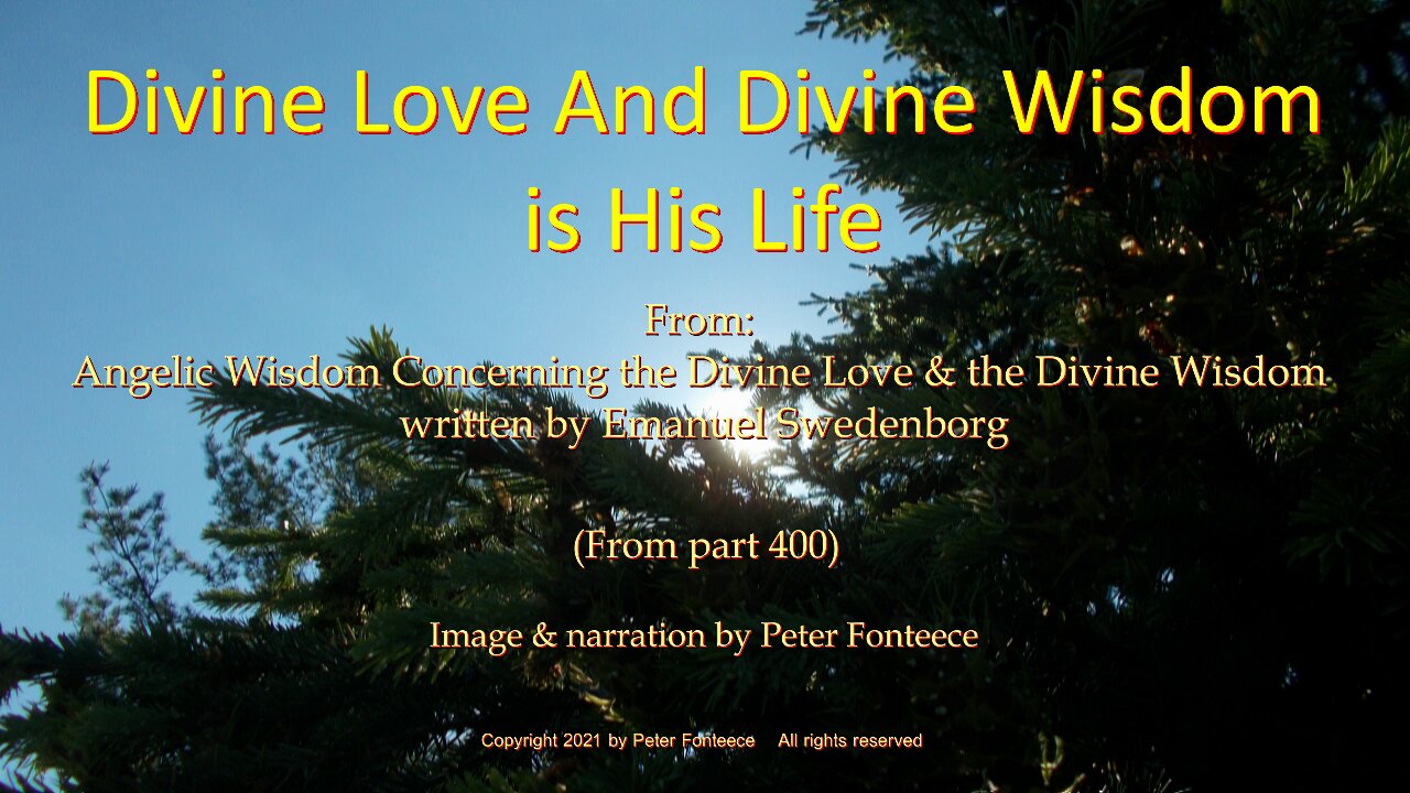 Divine Love And Divine Wisdom is His Life