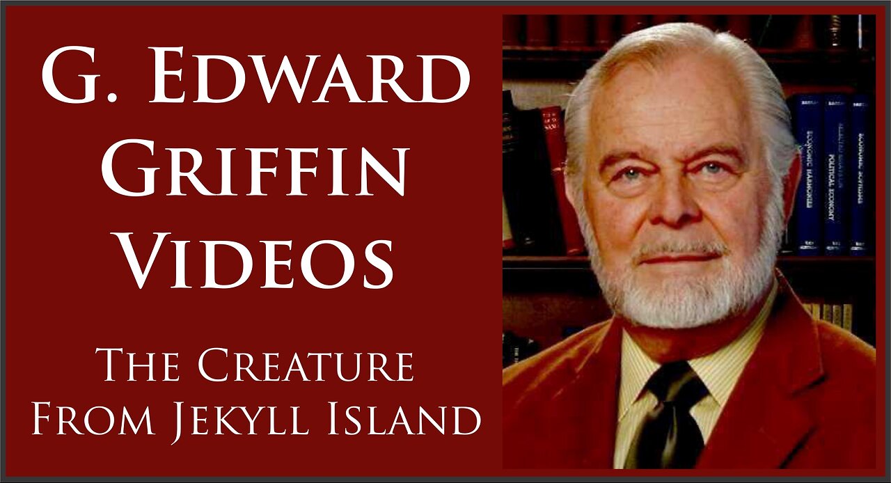 G. Edward Griffin | The Creature from Jekyll Island