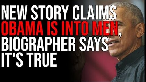 NEW STORY CLAIMS OBAMA IS INTO MEN, BIOGRAPHER SAYS IT'S TRUE