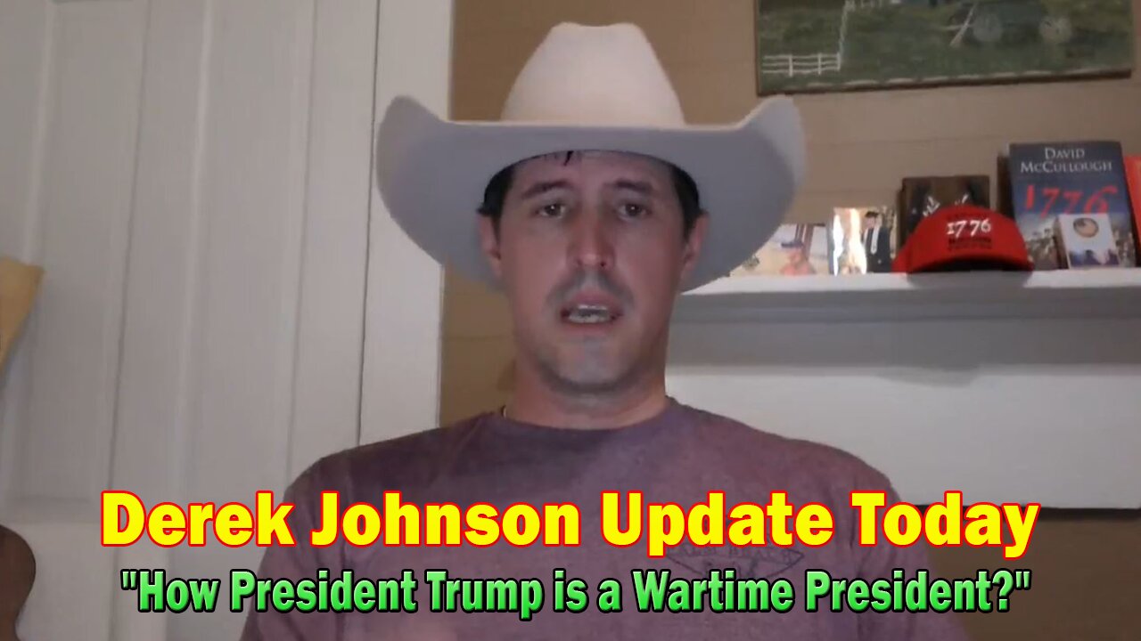 Derek Johnson Update Today May 22: "How President Trump is a Wartime President?"