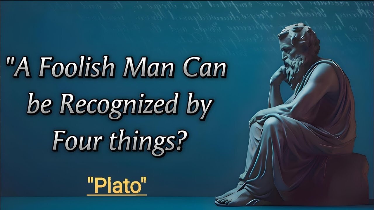 A Follish Man Can Be Recognized By Four Things - Plato Quotes to Awaken Your Mind || Quotes Library