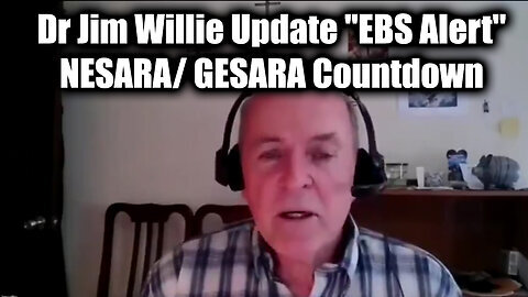 New Dr. Jim Willie Update ''EBS Alert'' - NESARA/ GESARA Countdown