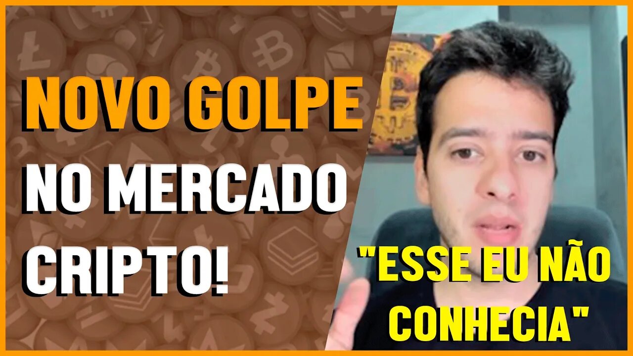 CUIDADO! NOVO GOLPE NO MERCADO CRIPTO