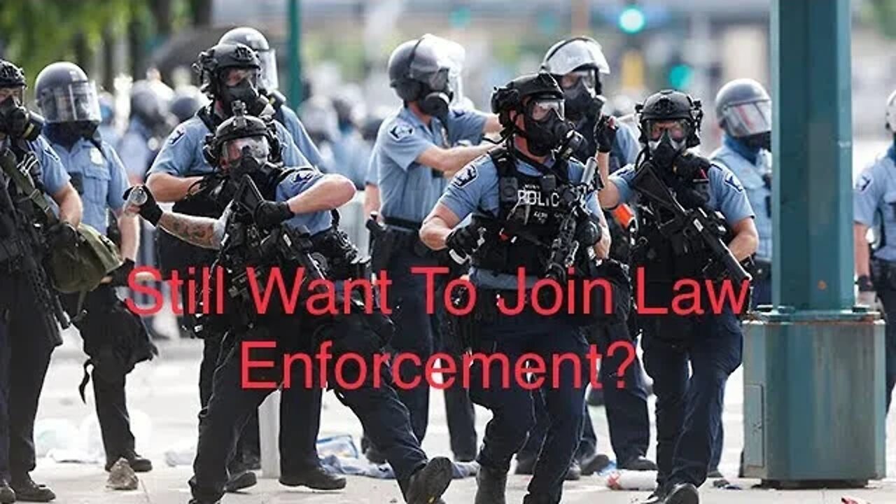 Is this the time to join Law Enforcement?